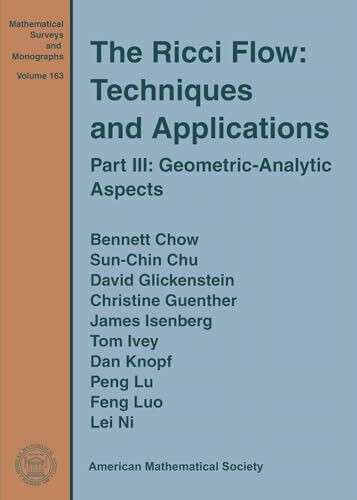 The Ricci Flow: Techniques and Applications: Geometric-Analytic Aspects (Mathematical Surveys and Monographs, 163, Band 163)