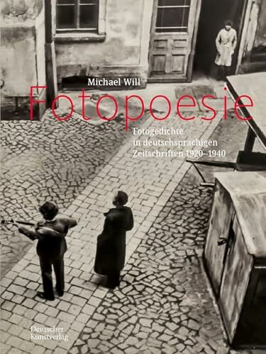 Fotopoesie: Fotogedichte in deutschsprachigen Zeitschriften 1920–1940