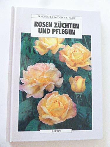 Rosen züchten und pflegen