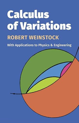 Calculus of Variations, With Applications to Physics and Engineering (Dover Books on Mathematics)