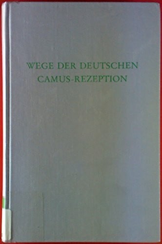 Wege der Deutschen Camus-Rezeption (Wege der Forschung)