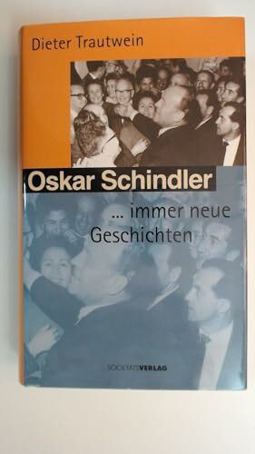 Oskar Schindler,... immer neue Geschichten