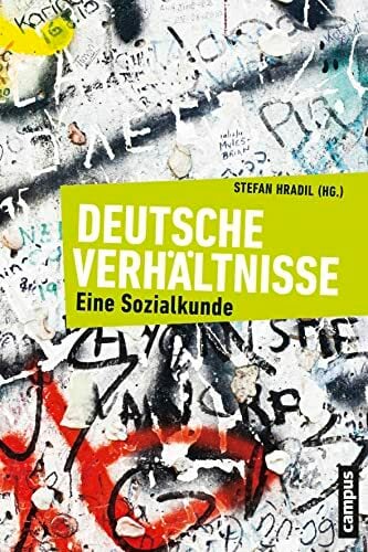 Deutsche Verhältnisse: Eine Sozialkunde Deutsche Verhältnisse: Eine Sozialkunde