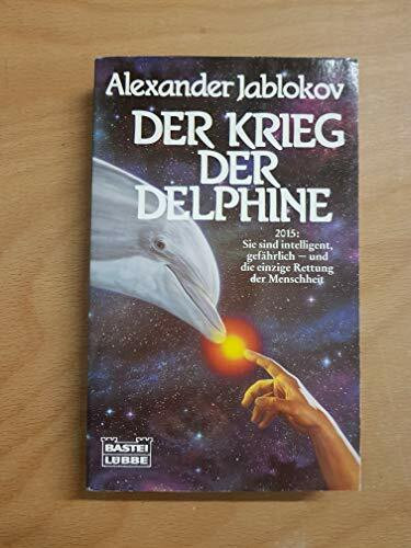 Der Krieg der Delphine (Science Fiction. Bastei Lübbe Taschenbücher)