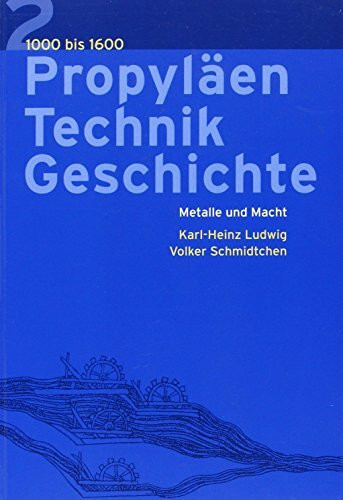 Propyläen Technik Geschichte Band 2 Metalle und Macht 1000 bis 1600 Taschenbuch