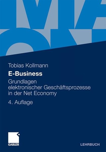 E-Business: Grundlagen elektronischer Geschäftsprozesse in der Net Economy