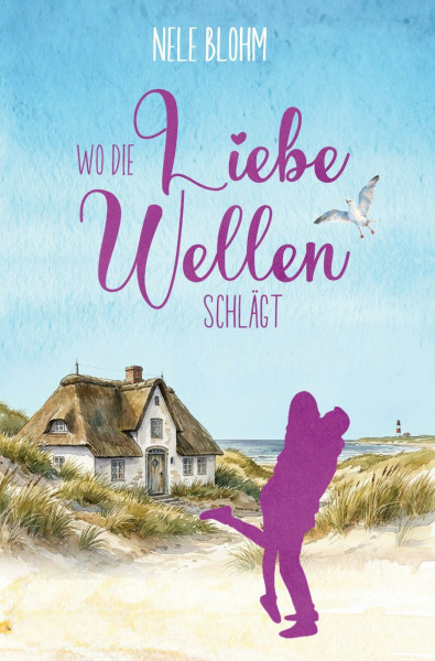 Wo die Liebe Wellen schlägt (Liebesglück auf Sylt)