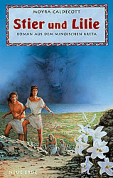 Stier und Lilie: Roman aus dem Minoischen Kreta