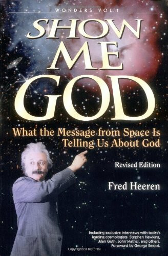 Show Me God: What the Message from Space Is Telling Us About God (Wonders, 1, Band 1)