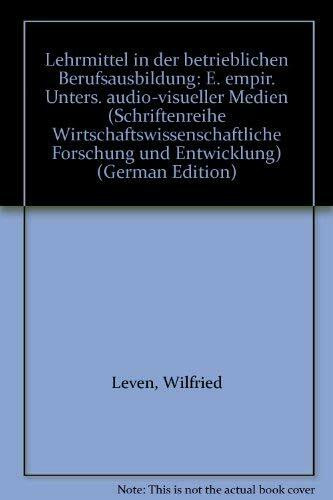 Lehrmittel der betrieblichen Berufsausbildung : e. empir. Unters. audio-visueller Medien.
