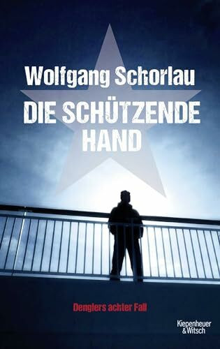 Die schützende Hand: Denglers achter Fall (Dengler ermittelt, Band 8)