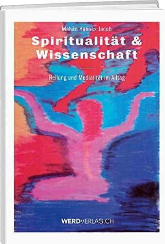 Spiritualität & Wissenschaft: Heilung und Medialität im Alltag
