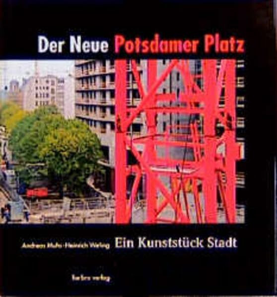 Der neue Potsdamer Platz. Ein Kunststück Stadt. (deutsch - engl.)