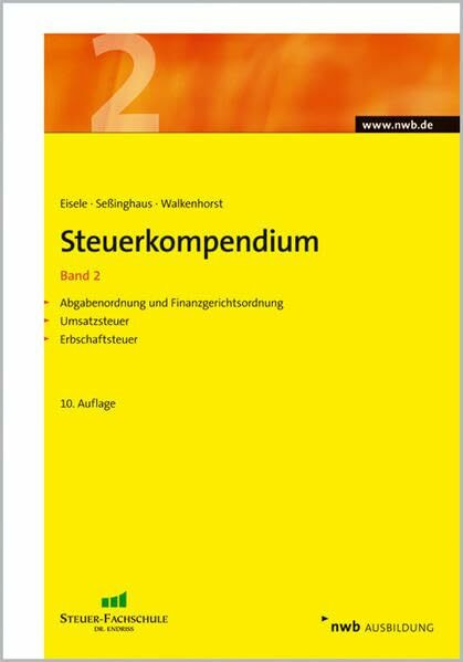 Steuerkompendium 2: Abgabenordnung /Finanzgerichtsordnung. Umsatzsteuer. Erbschaftsteuer: Bd 2