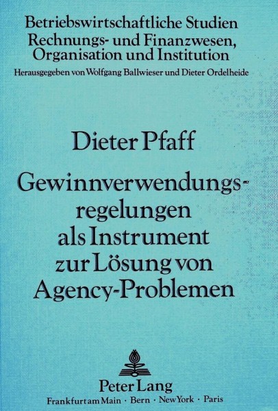 Gewinnverwendungsregelungen als Instrument zur Lösung von Agency-Problemen