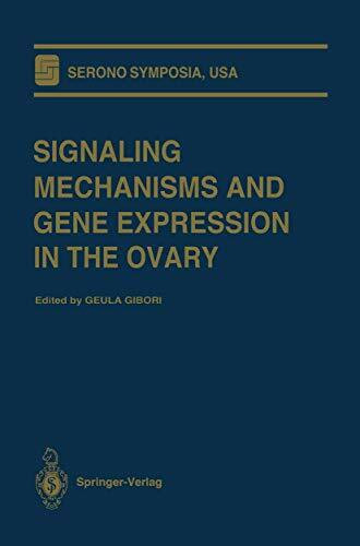 Signaling Mechanisms and Gene Expression in the Ovary (Serono Symposia USA)
