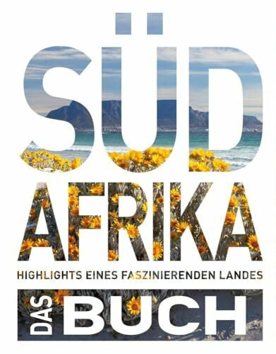 KUNTH Südafrika. Das Buch (Magnum-Ausgabe): Highlights eines faszinierenden Landes (KUNTH Das Buch)