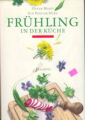 Frühling in der Küche. Ein Poet am Herd