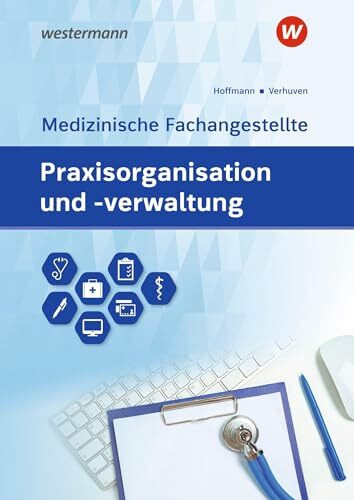 Praxisorganisation und -verwaltung für Medizinische Fachangestellte: Schulbuch