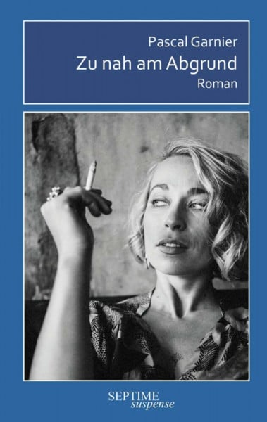 Zu nah am Abgrund (Septime suspense)