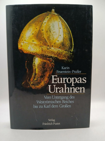 Europas Urahnen: Vom Untergang des Weströmischen Reiches bis zu Karl dem Grossen