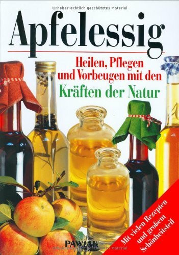 Apfelessig - Heilkraft aus der Natur
