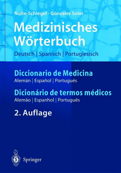 Medizinisches Wörterbuch Diccionario de Medicina Dicionario de Termos Médicos: ... ― alemão ― espanhol (Springer-Wörterbuch)