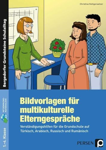 Bildvorlagen für multikulturelle Elterngespräche: Verständigungshilfen für die Grundschule auf Türkisch, Arabisch, Russisch und Rumänisch (1. bis 4. ... Grundsteine Schulalltag - Grundschule)