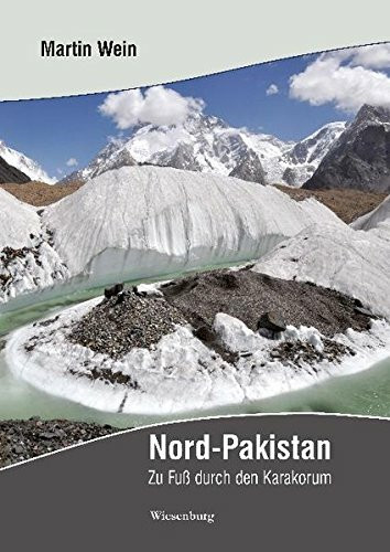 Nord-Pakistan: Zu Fuß durch den Karakorum