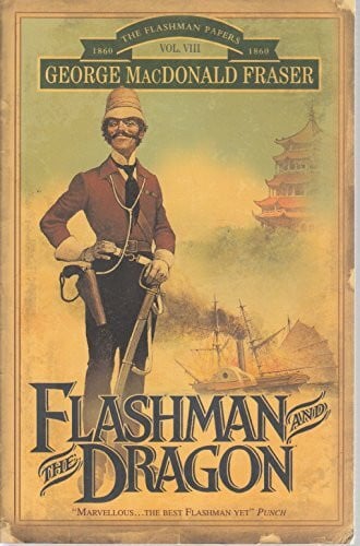 Flashman and the Dragon (The Flashman Papers)
