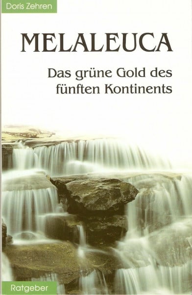 Melaleuca: Das grüne Gold des fünften Kontinents, Teebaumöl
