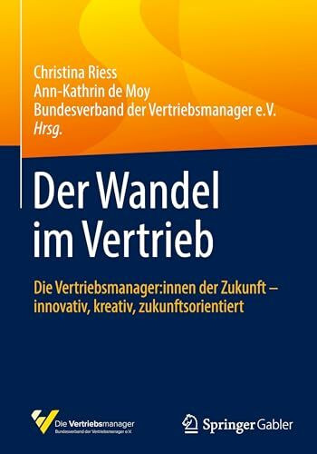 Der Wandel im Vertrieb: Die Vertriebsmanager:innen der Zukunft – innovativ, kreativ, zukunftsorientiert