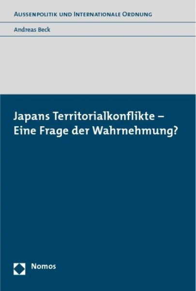 Japans Territorialkonflikte - Eine Frage der Wahrnehmung?