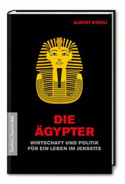 Die Ägypter: Wirtschaft und Politik im alten Ägypten. Vom Karnak Tempel bis nach Luxor: Alles über die Rechtsgeschichte und die Gesellschaft in der ... die Gesellschaft in der Hochkultur Ägyptens.