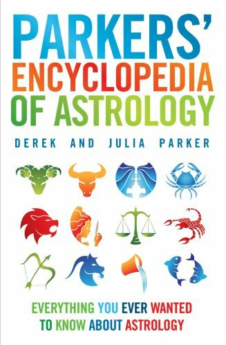 Parker's Encyclopedia of Astrology: Everything You Ever Wanted to Know About Astrology