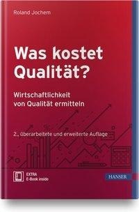 Was kostet Qualität? - Wirtschaftlichkeit von Qualität ermitteln