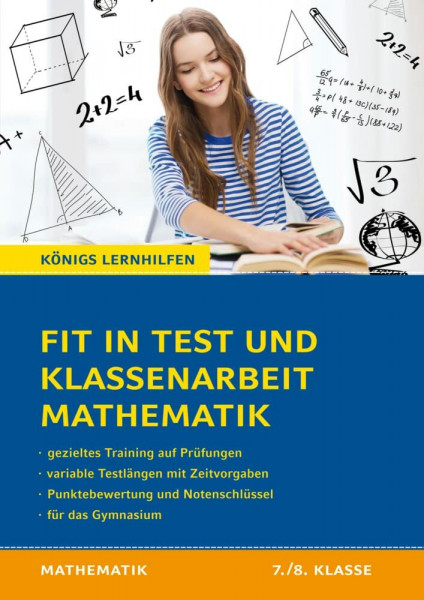 Fit in Test und Klassenarbeit – Mathematik 7./8. Klasse Gymnasium: 62 Kurztests und 15 Klassenarbeiten (Königs Lernhilfen)