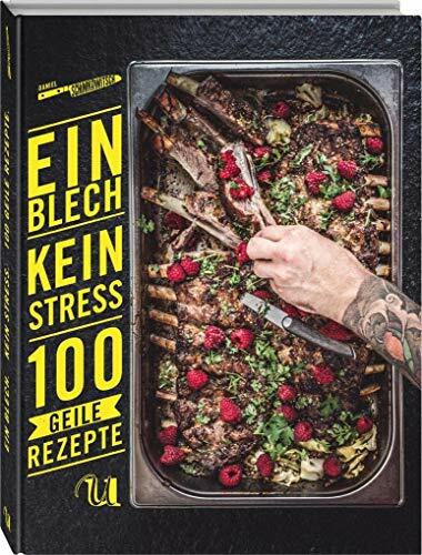 Ein Blech. Kein Stress. 100 geile Rezepte. Ein Blech. Kein Stress. 100 geile Rezepte.