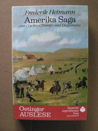 Amerika Saga. Von Cowboys, Tramps und Desperados. ( Ab 12 J.)