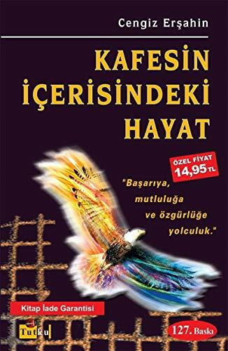 Kafesin Icerisindeki Hayat: Basariya, Mutluluga Ve Özgürlüge Yolculuk
