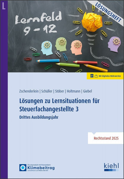 Lösungen zu Lernsituationen für Steuerfachangestellte 3: Drittes Ausbildungsjahr