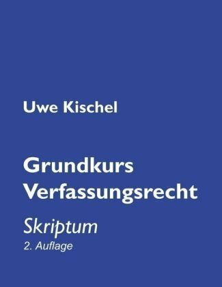 Grundkurs Verfassungsrecht: Skriptum