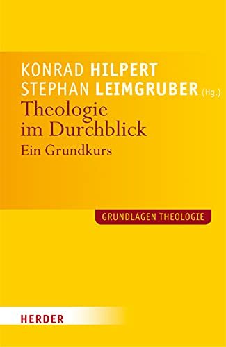 Theologie im Durchblick: Ein Grundkurs (Grundlagen Theologie) Theologie im Durchblick: Ein Grundkurs (Grundlagen Theologie)