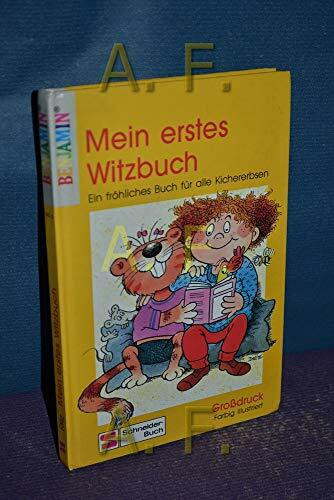 Mein erstes Witzbuch: Ein fröhliches Buch für alle Kichererbsen. Grossdruck (Benjamin)