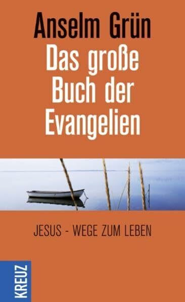 Das große Buch der Evangelien: Jesus - Wege zum Leben