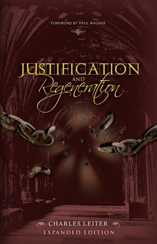 Justification and Regeneration (Expanded Edition) Justification and Regeneration (Expanded Edition)