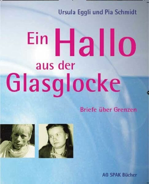 Ein Hallo aus der Glasglocke: Briefe über Grenzen