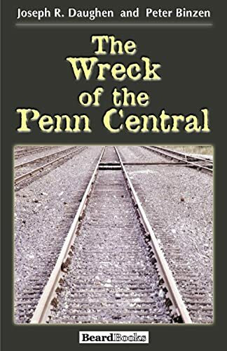 Beard Books The Wreck Of The Penn Central
