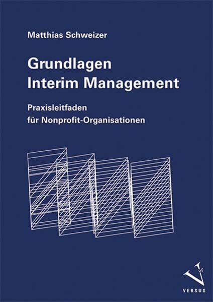 Grundlagen Interim Management: Praxisleitfaden für Nonprofit-Organisationen