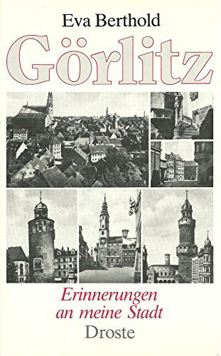 Görlitz. Erinnerungen an meine Stadt